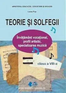 Teorie si solfegii  pentru clasa a VIII-a de Lucia Pop