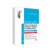 Teste-grila pentru examenele de admitere si definitivat in profesiile juridice. Drept procesual civil