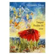 Timpul florilor de mac de Margareta Anton