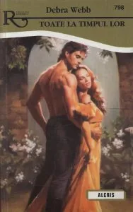 Toate la timpul lor, 798 de Debra Webb