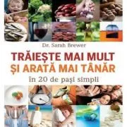 Traieste mai mult si arata mai tanar de Sarah Brewer
