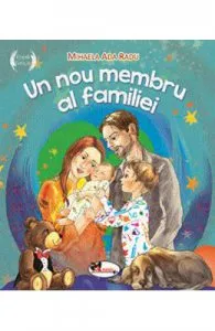 Un nou membru al familiei de Mihaela Ada Radu