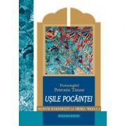 Usile pocaintei. Meditatii duhovnicesti la vremea Triodului