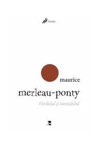 Vizibilul și invizibilul de Maurice Merleau-Ponty