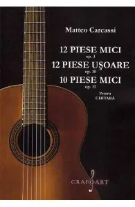 12 piese mici opus 3. 12 piese usoare opus 10. 10 piese mici opus 11 pentru chitara de Matteo Carcassi