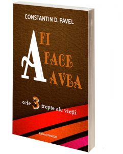 A fi, A face, A avea - Cele 3 trepte ale vietii