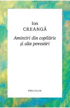 Amintiri din copilarie si alte povestiri