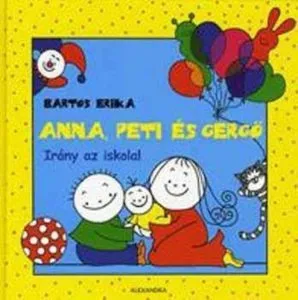 Anna, Peti es Gergo: Irany az iskola!