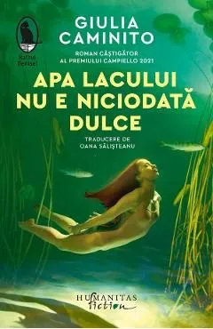 Apa lacului nu e niciodata dulce de Giulia Caminito