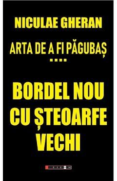 Arta de a fi pagubas Vol.4: Bordel nou cu steoarfe vechi