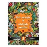 Arte vizuale si abilitati practice. Mapa clasa a 2-a. 32 de proiecte creative de Corina Taranu