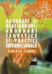 Asigurari si reasigurari: abordari teoretice si practici internationale