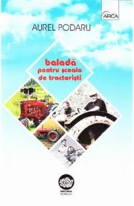 Balada pentru scoala de tractoristi de Aurel Podaru