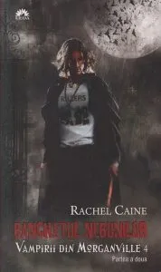 Banchetul nebunilor, Vampirii din Morganville, Vol. 4 - Partea a doua de Rachel Caine