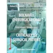 Bolnavul chirurgical grav. Critically ill surgical patient de Cristian Dragomir