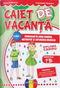 Caiet de vacanta clasa I. Limba si literatura romana, matematica si cunoasterea mediului de Elena Stefanescu