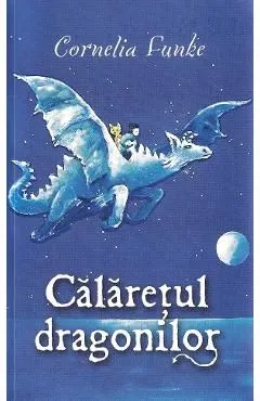 Calaretul dragonilor de Cornelia Funke