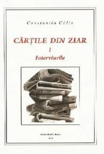Cartile din ziar, Vol 1: Interviurile de Constantin Calin