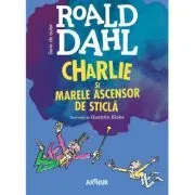 Charlie si marele ascensor de sticla. Format mic de Roald Dahl