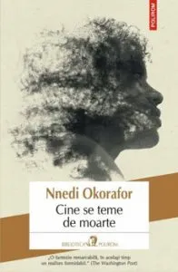 Cine se teme de moarte de Nnedi Okorafor