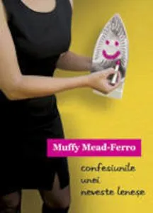 Confesiunile unei neveste lenese de Muffy Mead-Ferro