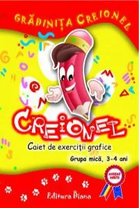 Creionel. Caiet de exercitii grafice. Grupa mica 3-4 ani de Mariana Andreianu