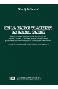 De la sarbii vlahizati la limba vlaha de Slavoljub Gacovic