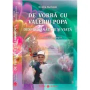 De vorba cu Valeriu Popa despre sanatate si viata. Contine DVD de Ovidiu Harbada