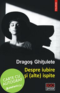 Despre iubire si (alte) ispite. Carte cu autograf