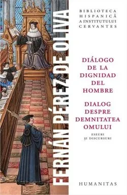Dialog despre demnitatea omului / Diálogo de la dignidad del hombre de Fernan Perez de Oliva