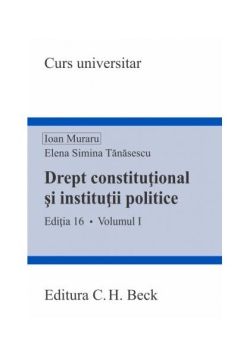 Drept constituțional și instituții politice (Volumul I)