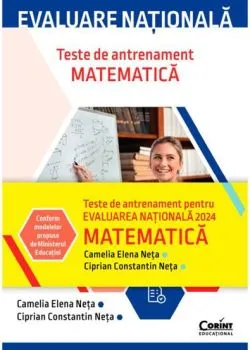 Evaluare nationala 2024. Matematica. Teste de antrenament de Camelia Elena Neta