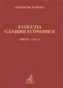 Evolutia gandirii economice. Editia a IV-a de Popescu Gheorghe