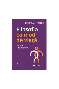 Filosofia ca mod de viață. Sursele autenticității