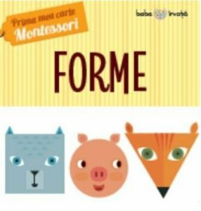 Forme. Prima mea carte Montessori