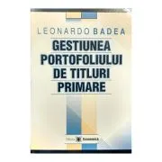 Gestiunea portofoliului de titluri primare de Leonardo Badea