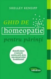Ghid de homeopatie pentru parinti de Shelley Keneipp