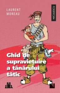 Ghid de supravietuire a tanarului tatic de Laurent Moreau