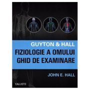 Guyton & Hall. Fiziologie a omului. Ghid de examinare
