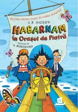 Habarnam în Orașul de Piatră de I. P. Nosov