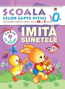 Imita sunetele. Activitati pentru copiii de la 0 la 1 an - carte cu jocuri