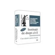 Institutii de drept civil. Curs selectiv pentru licenta de Sache Neculaescu
