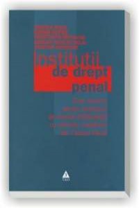 Institutii de drept penal - curs selectiv pentru examenul de licenta 2008 - 2009 cu ultimele modificari ale Codului Penal