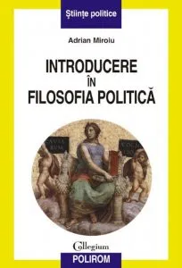 Introducere in filosofia politica de Adrian Miroiu