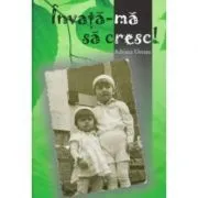 Invata-ma sa cresc! de Adriana Untesu