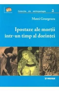 Ipostaze ale mortii intr-un timp al dorintei