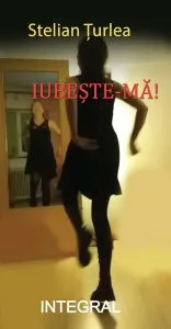 Iubește-mă! de Stelian Turlea