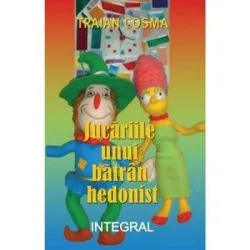 Jucariile unui batran hedonist de Traian Cosma