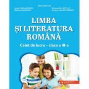 Limba si literatura romana. Caiet de lucru. Clasa a 3-a