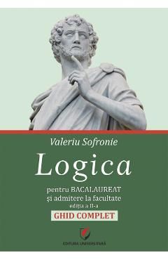 Logica pentru Bacalaureat si admitere la facultate. Ghid complet